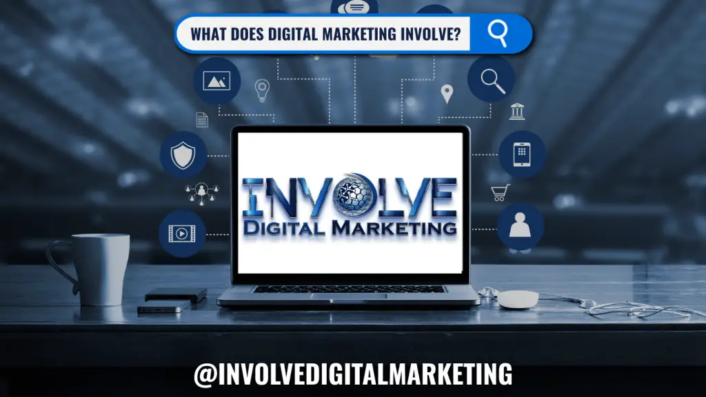 Laptop screen displays the Involve Digital Marketing logo with network icons around it and a banner asking 'What does digital marketing involve?' Laptop showing the Involve Digital Marketing logo with network icons and the question What does digital marketing involve