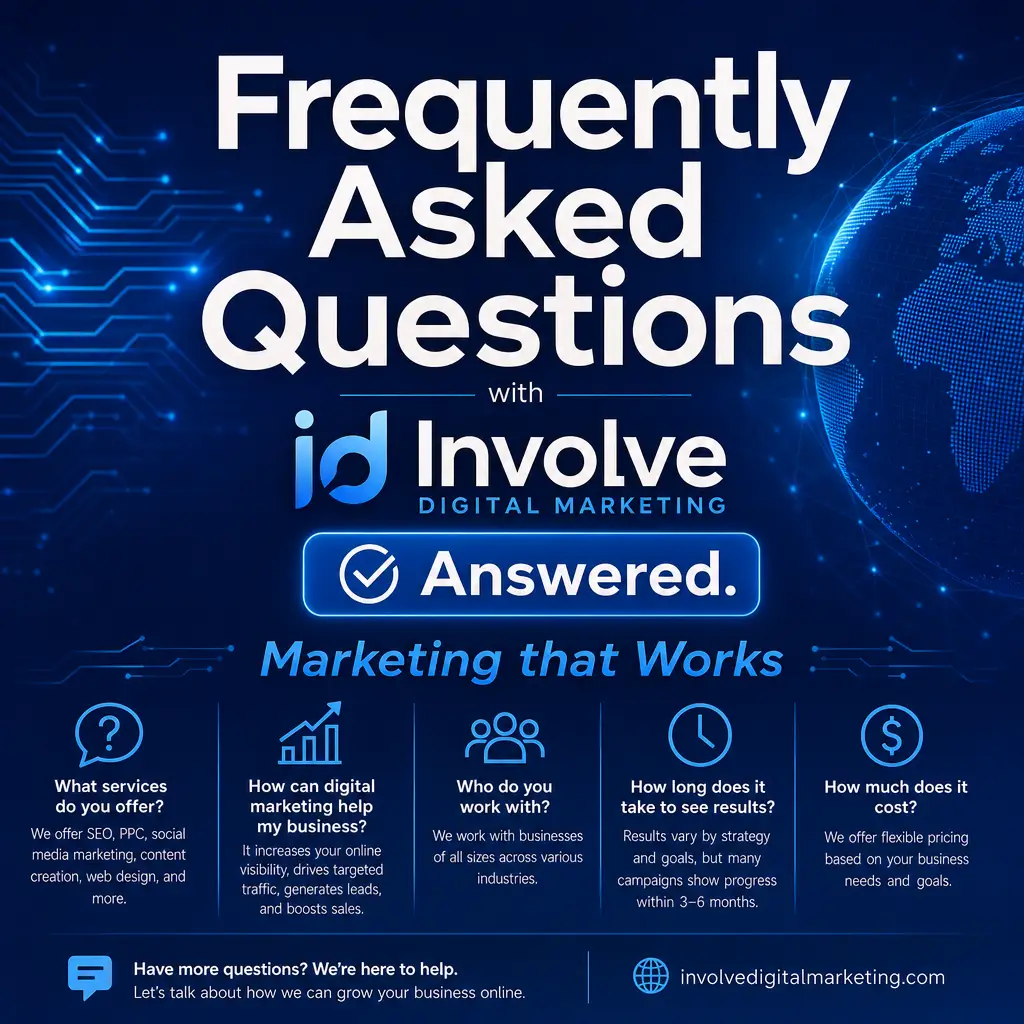 Frequently Asked Questions with Involve Digital Marketing A | Involve Digital Marketing Frequently Asked Questions with Involve Digital Marketing, covering services, results timelines, pricing, and more at involvedigitalmarketing.com