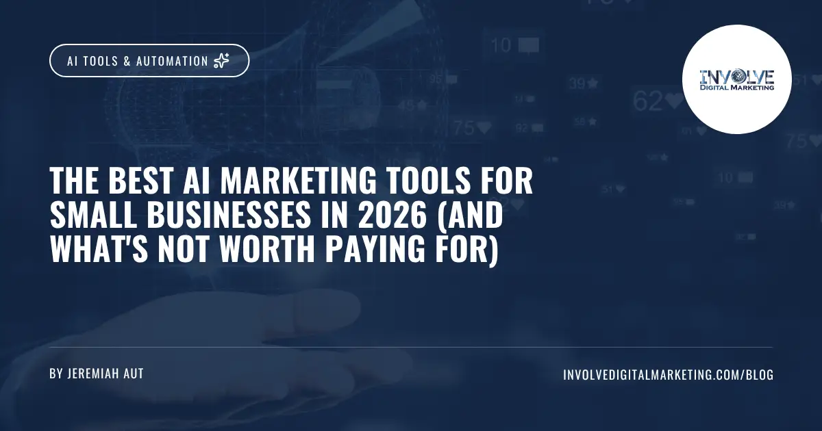 The Best AI Marketing Tools for Small Businesses in 2026 and Whats Not Worth Paying For | Involve Digital Marketing | Involve Digital Marketing Collage of the best AI marketing tools for small businesses in 2026