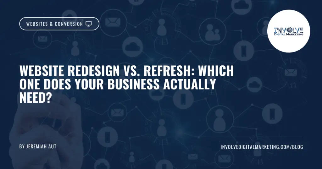 Website Redesign vs Refresh_ Which One Does Your Business Actually Need | Involve Digital Marketing | Involve Digital Marketing Side-by-side comparison of a website redesign versus a simple refresh